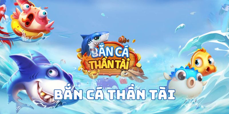bắn cá thần tài